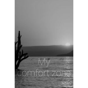 MY COMFORT ZONE B&W poster - A4 (21x30 cm)