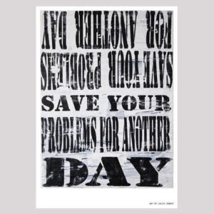 SAVE YOUR PROBLEMS poster - 70x100 cm
