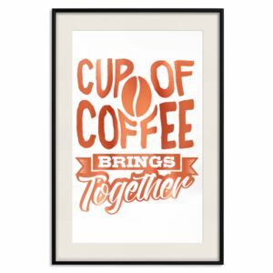 Decorativa Posters: Cup of Coffee Brings Together [Deco Poster - Copper]